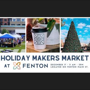 12/17/2022 Fenton Holiday Makers Market