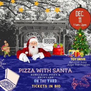 12/11/2022 Pizza With Santa in The Yard at Bowstring Pizza and Brewyard