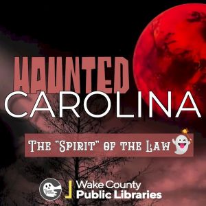 10/02 - 10/30 Haunted Carolina at Wake County Libraries