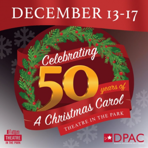 12/13 - 12/17 A Christmas Carol Presented by Theatre in the Park at DPAC
