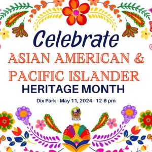 05/11  Asian American and Pacific Islander Heritage Month Celebration at Dix Park