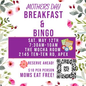 05/11 *CANCELLED* Mother’s Day Breakfast and Bingo in The Mocha Room