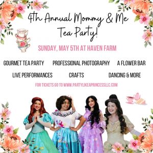 05/05 *SOLD OUT* Haven Farm's Annual Mommy and Me Tea party