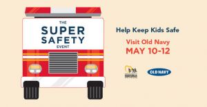 05/10 - 05/12 Old Navy's Super Safety Event