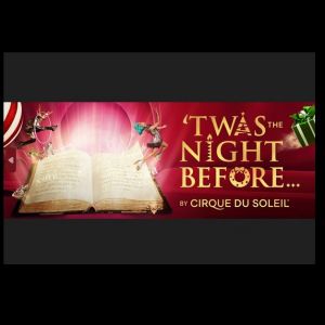 12/05 - 12/15 DPAC presents 'Twas the Night Before by Cirque du Soleil
