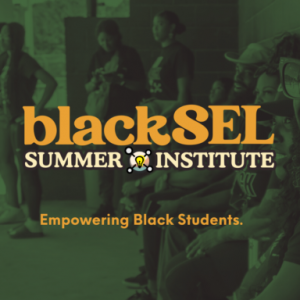 Black SEL Summer Institute