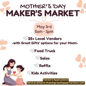 05/03 Grasshopper Farm's Mother's Day MAKER's Market