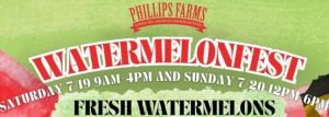 07/19 & 07/20 Phillips Farms' WatermelonFest
