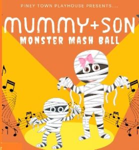 10/17 and 10/26 Piney Town's Mummy + Son Monster Mash