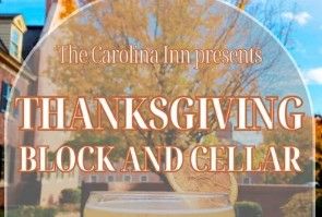 11/27 Carolina Inn presents Thanksgiving Block and Cellar
