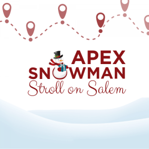12/05- 12/14 Apex Snowman Stroll on Salem