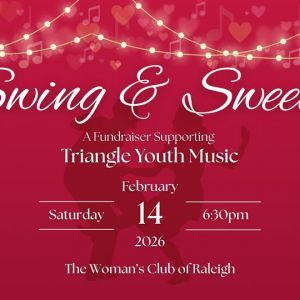 02/14 Triangle Youth Music invites you to Swing and Sweets Fundraiser