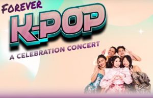 04/04 Martin Marietta Center for the Performing Arts presents Forever K-POP