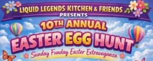 04/12 Liquid Legends and Friends presents Annual Easter Egg Hunt